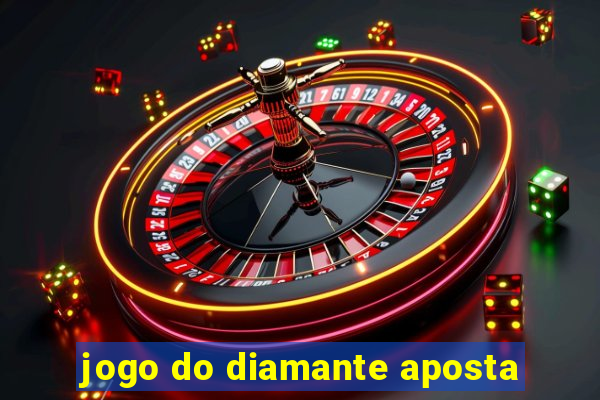 jogo do diamante aposta