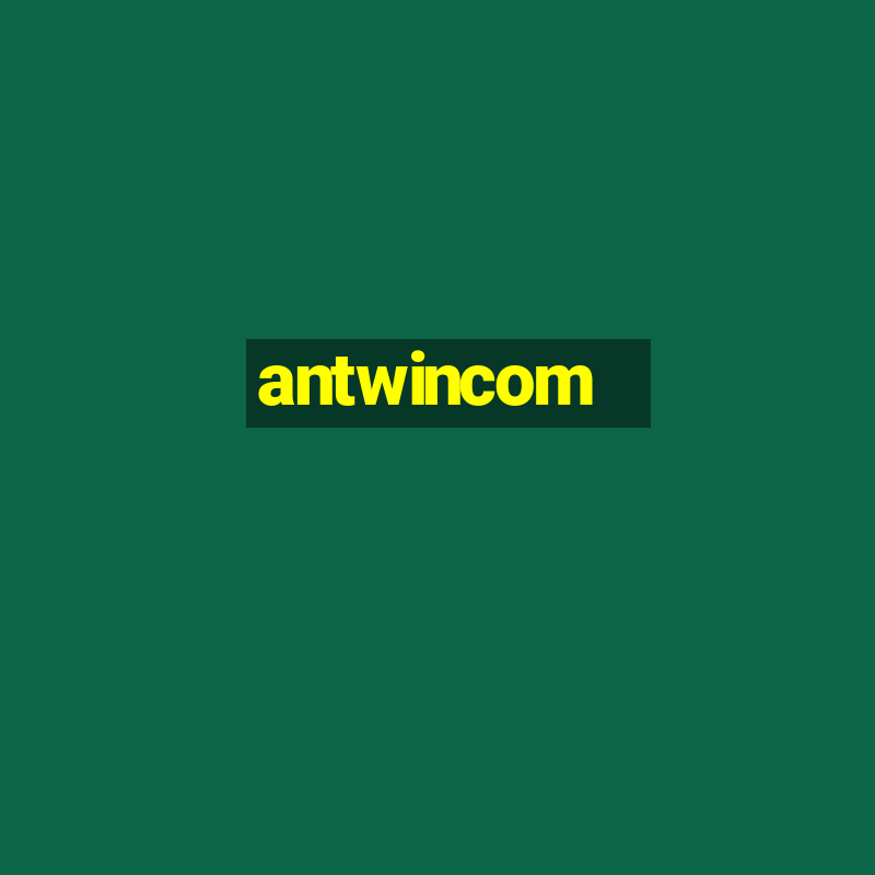 antwincom