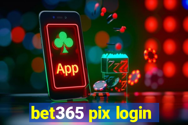 bet365 pix login