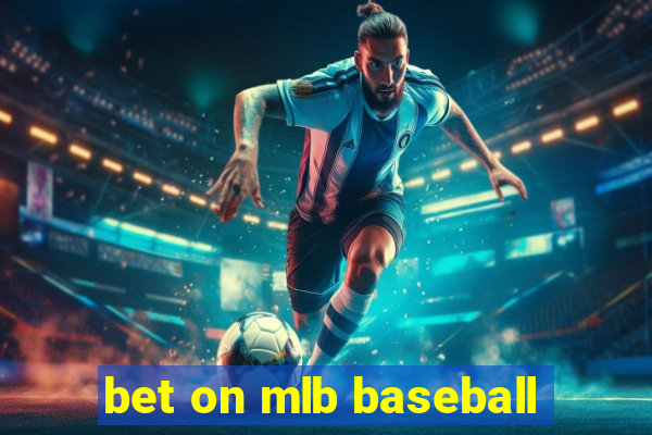 bet on mlb baseball