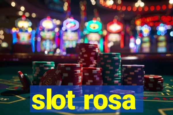 slot rosa