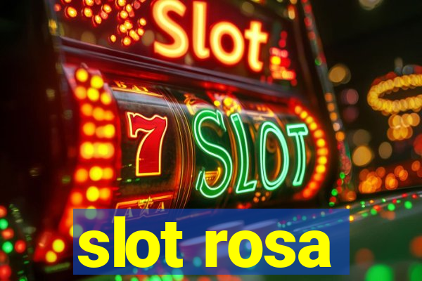 slot rosa