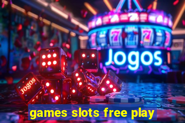 games slots free play