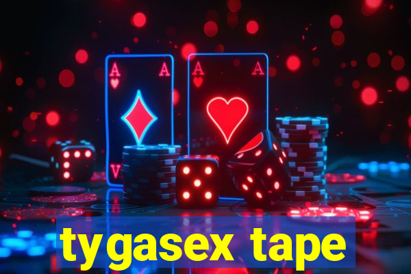 tygasex tape