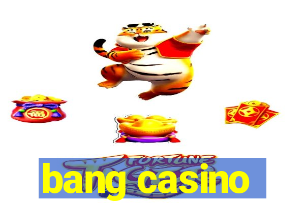 bang casino