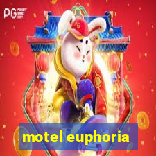 motel euphoria