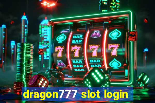 dragon777 slot login