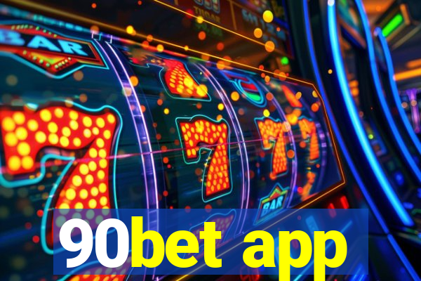 90bet app