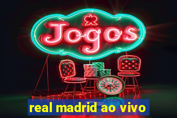 real madrid ao vivo