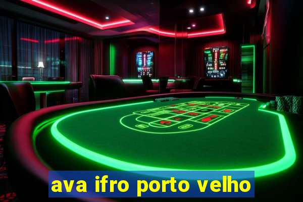 ava ifro porto velho