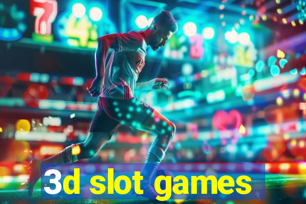 3d slot games