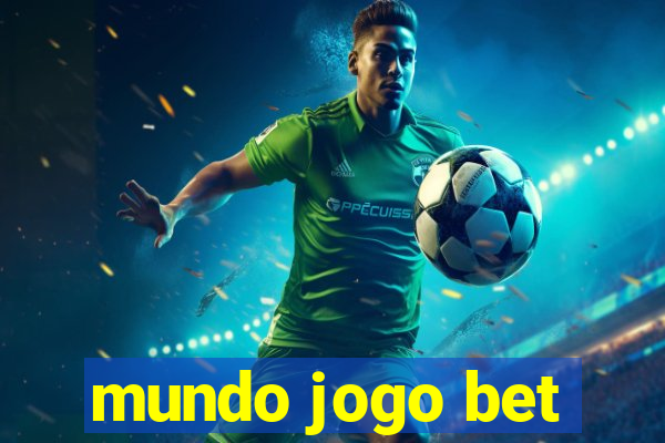 mundo jogo bet