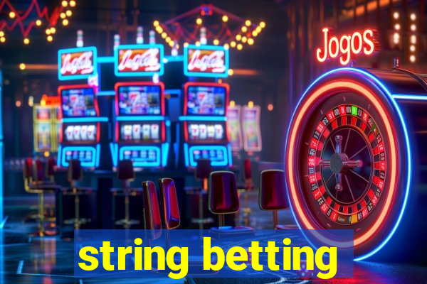 string betting