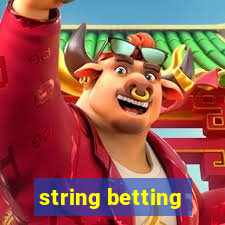 string betting