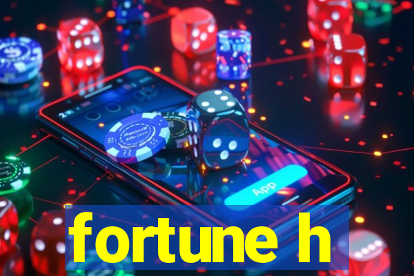 fortune h