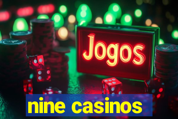 nine casinos