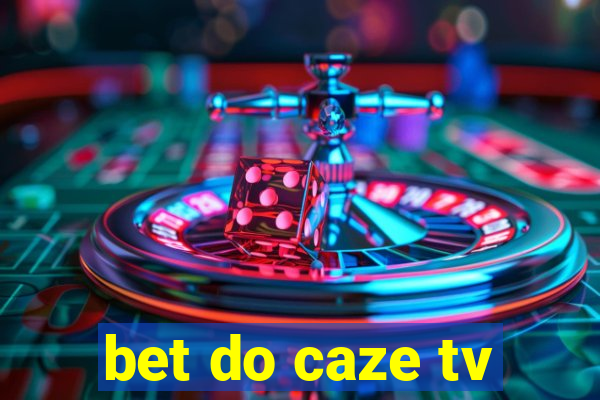 bet do caze tv