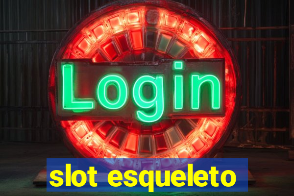 slot esqueleto