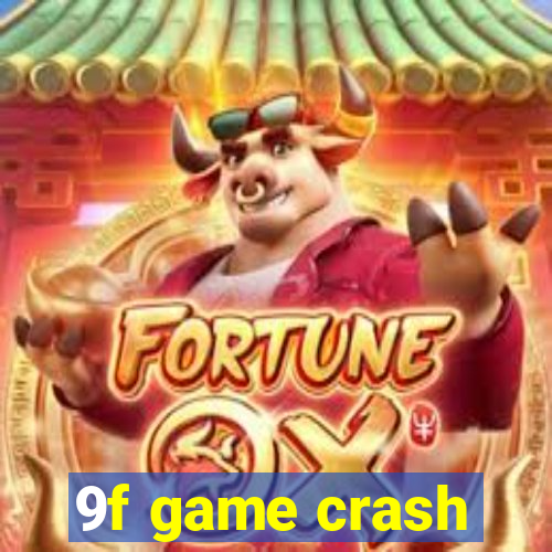 9f game crash