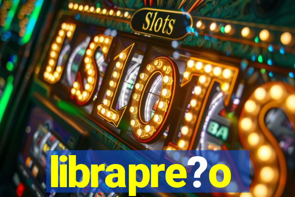 librapre?o