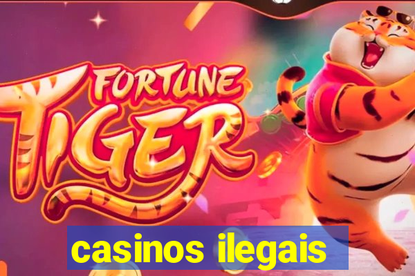 casinos ilegais