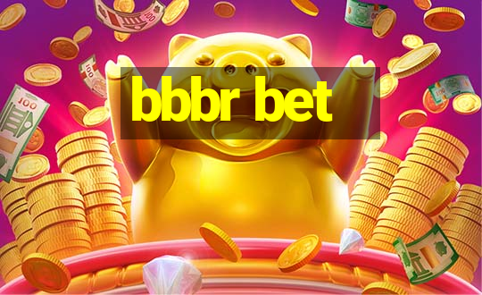 bbbr bet