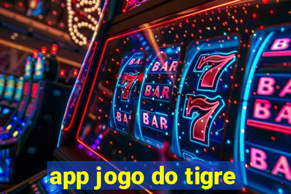 app jogo do tigre