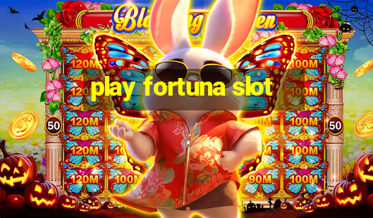 play fortuna slot