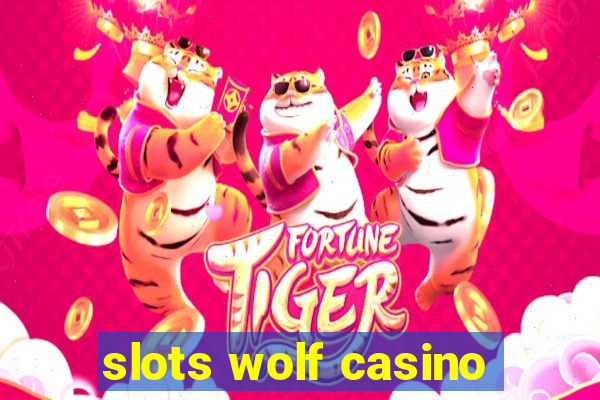 slots wolf casino