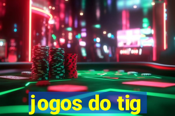 jogos do tig