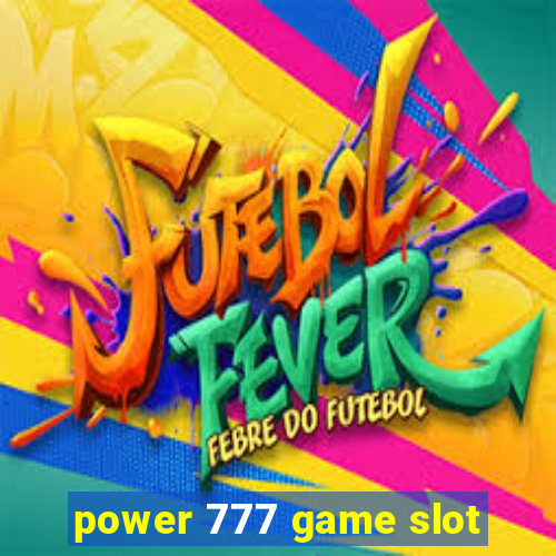 power 777 game slot