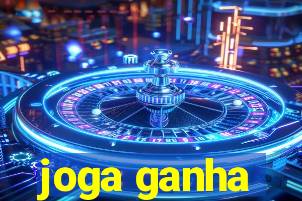 joga ganha