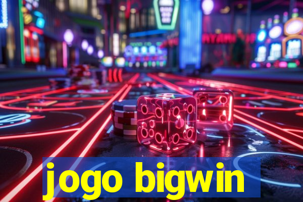 jogo bigwin