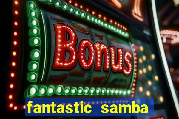 fantastic samba slot 777