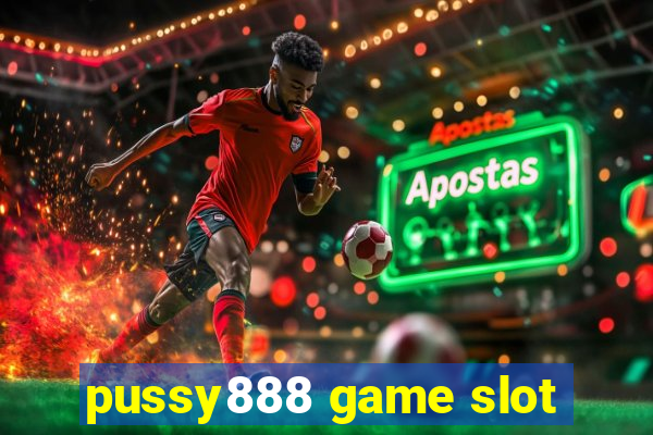 pussy888 game slot