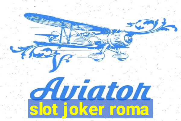 slot joker roma