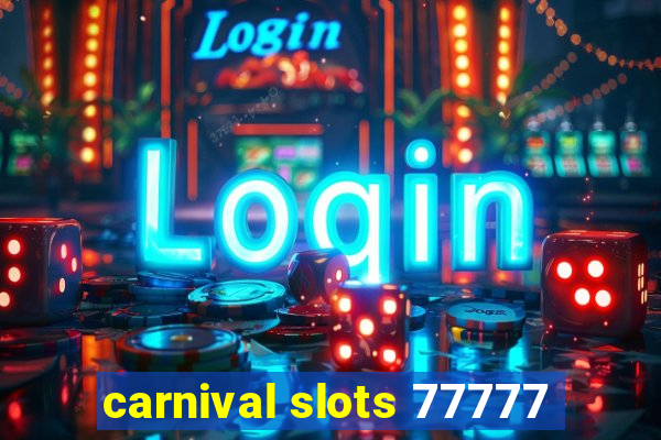 carnival slots 77777