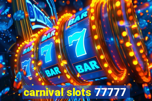 carnival slots 77777