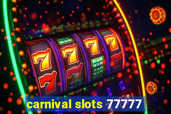 carnival slots 77777