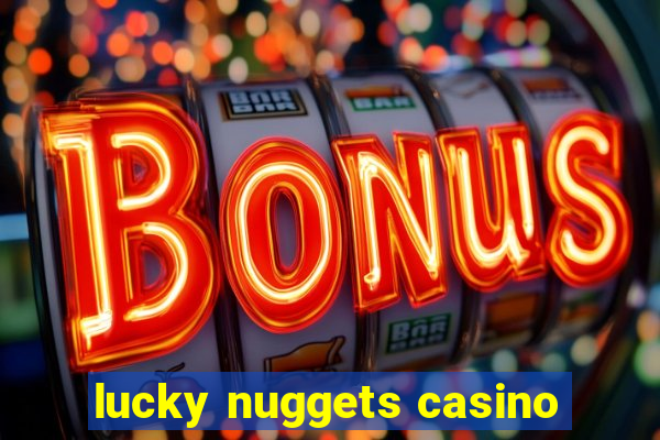 lucky nuggets casino