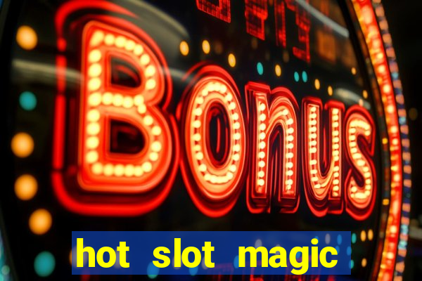 hot slot magic bombs slot free play