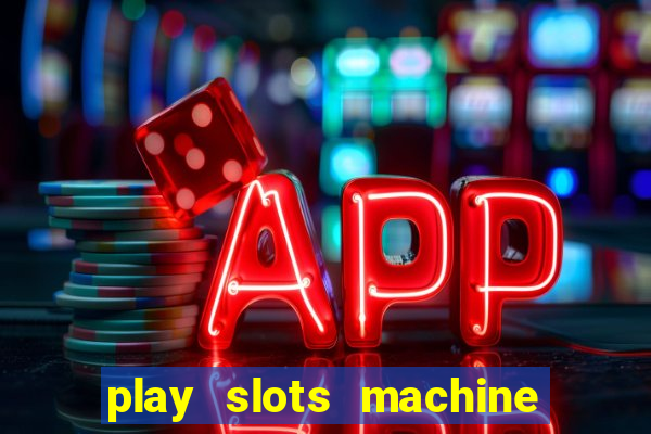 play slots machine for free