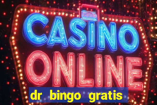 dr bingo gratis show ball