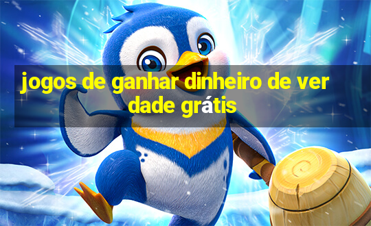 jogos de ganhar dinheiro de verdade grátis