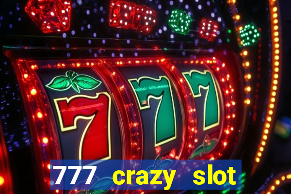 777 crazy slot online login