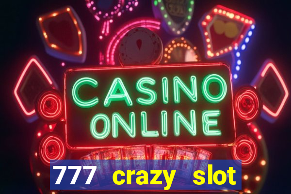 777 crazy slot online login