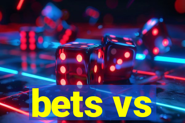 bets vs