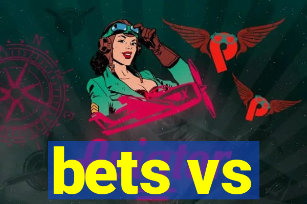 bets vs