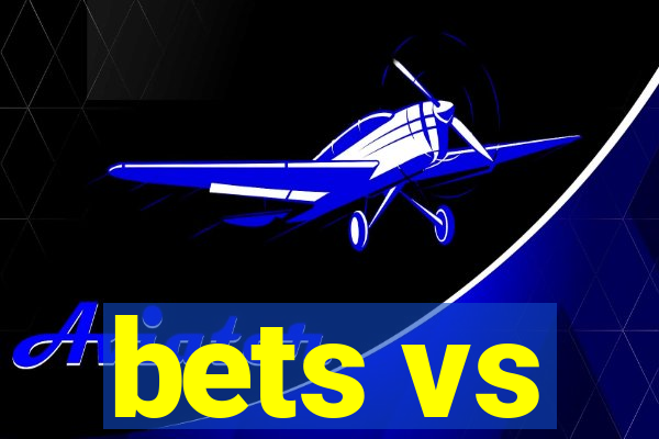 bets vs