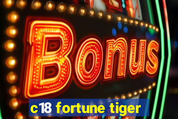 c18 fortune tiger